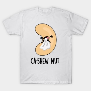 Ca-shew Funny Sneezing Cashew Nut Pun T-Shirt